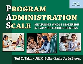 Program Administration Scale: Measuring Whole Leadership in Early Childhood Centers