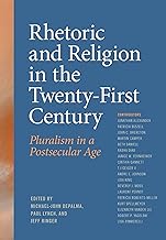 Rhetoric and Religion in the Twenty-First Century: Pluralism in a Postsecular Age