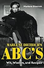 Marlene Dietrich's ABC's: Wit, Wisdom, and Recipes