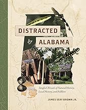 Distracted by Alabama: Tangled Threads of Natural History, Local History, and Folklore