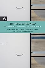 Migrant Ecologies: Environmental Histories of the Pacific World