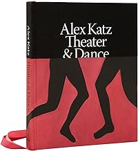 Alex Katz: Theater & Dance: The Art of Performance
