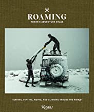 Roaming: Roark's Adventure Atlas: Surfing, skating, riding, and climbing around the world