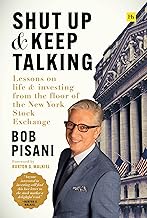 Shut Up & Keep Talking: Lessons on Life & Investing from the Floor of the New York Stock Exchange