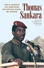 Nous sommes les héritiers des révolutions du monde: Discours de la révolution au Burkina Faso 1983-1987