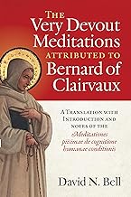 The Very Devout Meditations attributed to Bernard of Clairvaux: A Translation, with Introduction and Notes, of the Meditationes piisimae de cognitione humanae conditionis