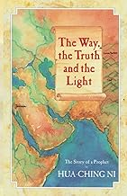 The Way, the Truth and the Light: The Story of a Prophet