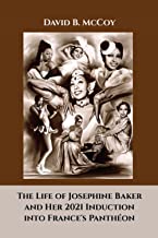 The Life of Josephine Baker and Her 2021 Induction into France's Panthéon
