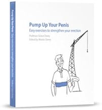 Pump Up Your Penis: Easy Exercises to Strengthen Your Erection