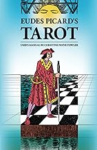 Eudes Picard's Tarot: User's Manual by Christine Payne-Towler (Color Edition)