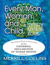 Every Man, Woman and Child (& Every Living Soul): The Original Musical Presentation of the Universal Declaration of Human Rights: 1