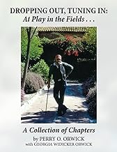Dropping Out, Tuning In - at Play in the Fields ...: A Collection of Chapters