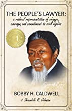 The People's Lawyer: A Radical Representation of Change, Courage, and Commitment to Civil Rights