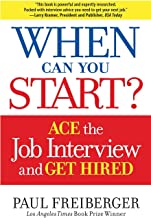 When Can You Start?: Ace the Job Interview and Get Hired: How to Ace the Interview and Win the Job