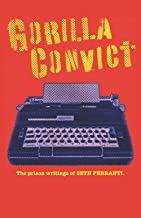 Gorilla Convict: The Prison Writings of Seth Ferranti
