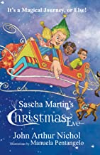Sascha Martin's Christmas Eve: It's a Magical Journey, or Else!