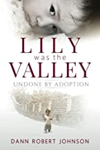 Lily Was the Valley: Undone by Adoption