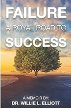 Failure A Royal Road to Success: A Memoir