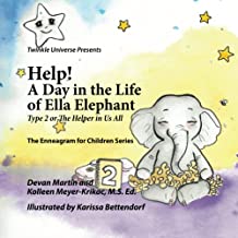 Help! A Day in the Life of Ella Elephant: Type 2 or The Helper in Us All
