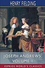 Joseph Andrews, Volume 1 (Esprios Classics): Edited by George Saintsbury