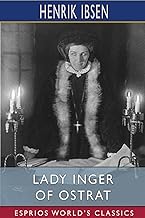 Lady Inger of Ostrat (Esprios Classics): Translated by Charles Archer
