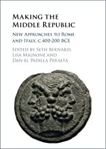 Making the Middle Republic: New Approaches to Rome and Italy, c.400-200 BCE