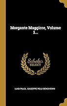 Morgante Maggiore, Volume 1...