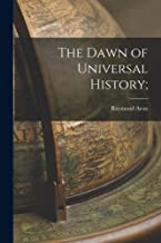 The Dawn of Universal History;