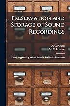 Preservation and Storage of Sound Recordings: a Study Supported by a Grant From the Rockefeller Foundation