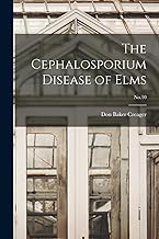 The Cephalosporium Disease of Elms; No.10