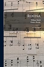 Rosina: a Comic Opera