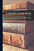 Labor's Civil War