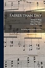 Fairer Than Day: for Sunday School and Revival Work