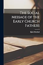 The Social Message of the Early Church Fathers