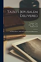 Tasso's Jerusalem Delivered: an Heroic Poem ; With Notes and Occasional Illustrations; 1