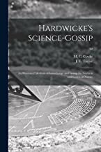 Hardwicke's Science-gossip: an Illustrated Medium of Interchange and Gossip for Students and Lovers of Nature; 22
