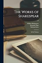 The Works of Shakespear: in Six Volumes; v.4