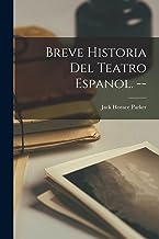 Breve Historia Del Teatro Espanol. --