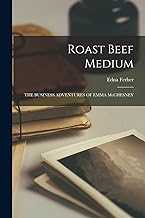 Roast Beef Medium: THE BUSINESS ADVENTURES OF EMMA McCHESNEY