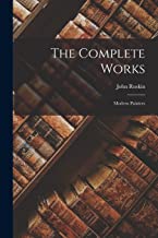 The Complete Works: Modern Painters