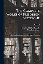 The Complete Works of Friedrich Nietzsche: The First Complete and Authorized English Translation; Volume 8