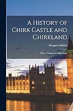 A History of Chirk Castle and Chirkland: With a Chapter on Offa's Dyke