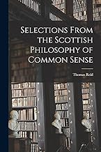Selections From the Scottish Philosophy of Common Sense