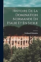 Histoire De La Domination Normande En Italie Et En Sicile ...