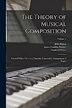 The Theory of Musical Composition: Treated With a View to a Naturally Consecutive Arrangement of Topics; Volume 2