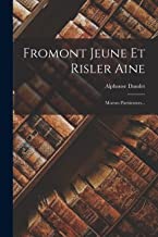Fromont Jeune Et Risler Aine: Moeurs Parisiennes...