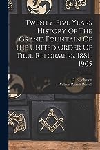 Twenty-five Years History Of The Grand Fountain Of The United Order Of True Reformers, 1881-1905