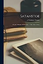 Satanstoe: Or, the Littlepage Manuscripts. A Tale of the Colony