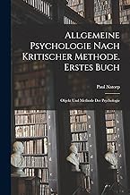 Allgemeine Psychologie nach kritischer Methode. Erstes Buch: Objekt und Methode der Psychologie