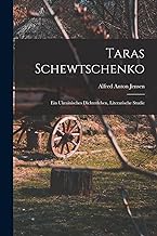 Taras Schewtschenko; ein ukrainisches Dichterleben, literarische Studie